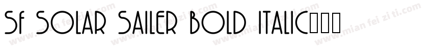 SF Solar Sailer Bold Italic字体转换